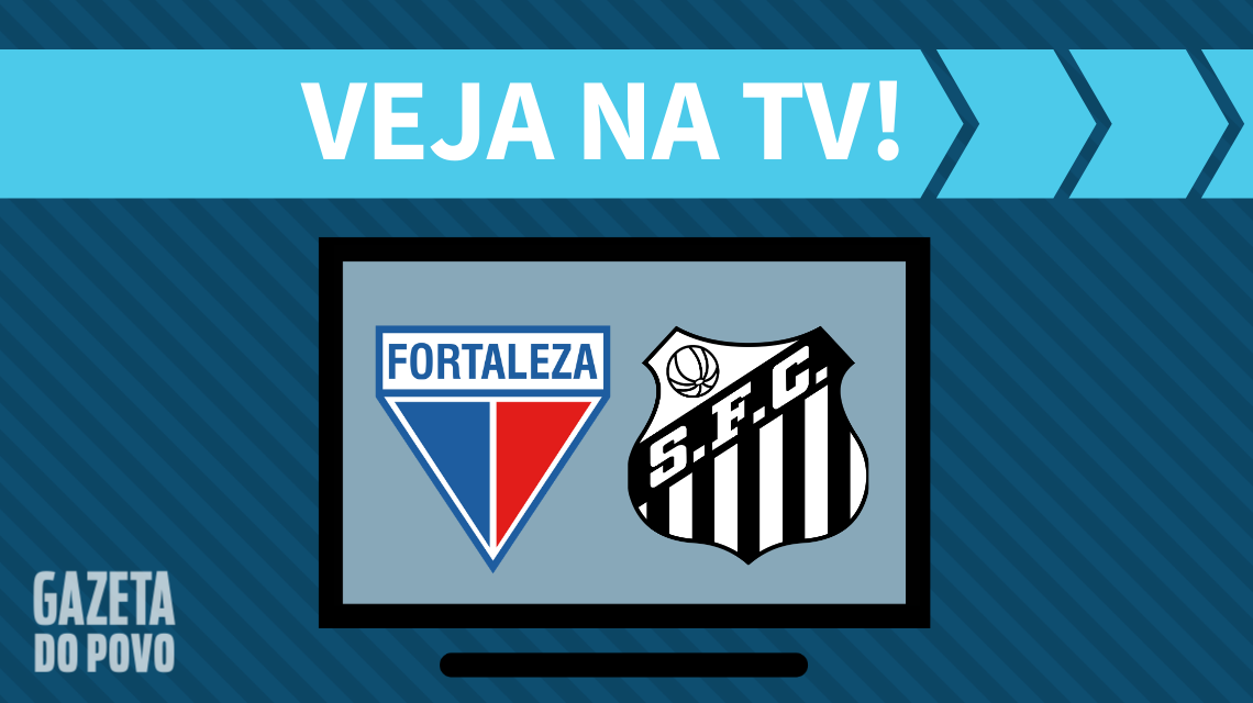 Fortaleza x Santos: veja na TV