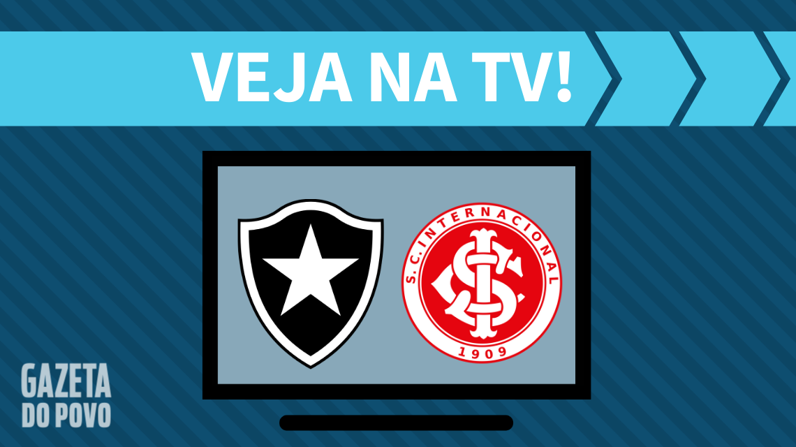 Botafogo x Internacional: veja na TV