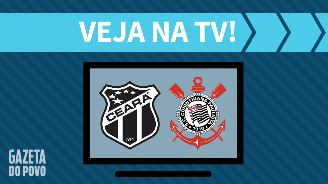 Ceará x Corinthians: veja na TV