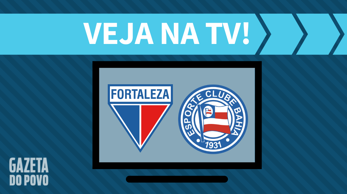 Fortaleza x Bahia: veja na TV