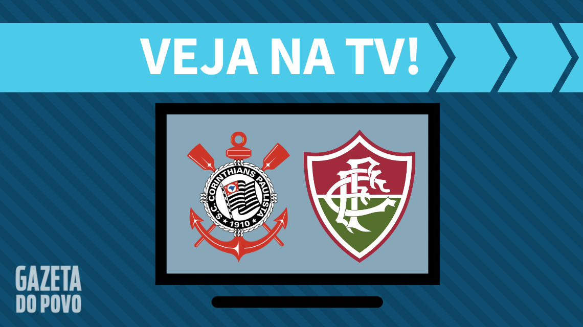 Corinthians x Fluminense: veja na TV