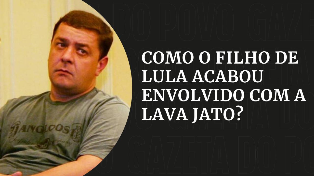 Como o filho de Lula caiu na mira da Lava Jato