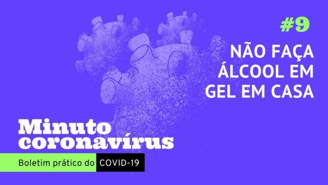 Minuto coronavírus: não faça álcool em gel em casa
