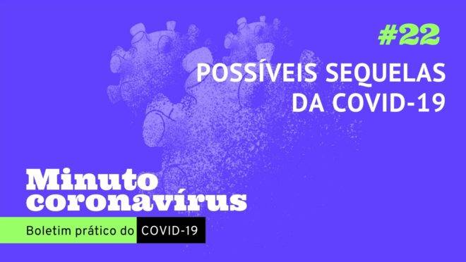 Minuto coronavírus: possíveis sequelas da Covid-19