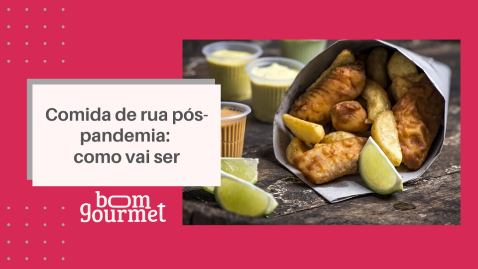 O futuro da comida de rua pós-pandemia da Covid-19 Futuro da comida de rua