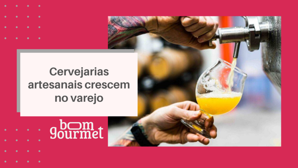 Como fortalecer a marca da cerveja artesanal no varejo e conquistar consumidores Cervejarias artesanais no varejo