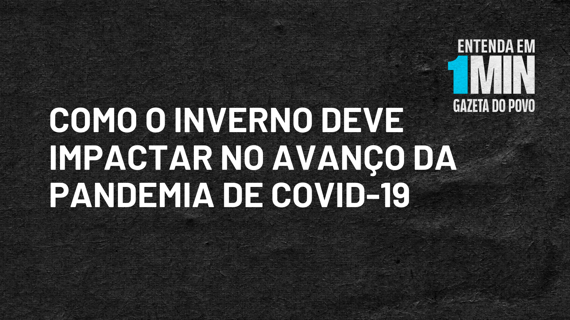 Inverno eleva a preocupação com o avanço do coronavírus no Brasil.