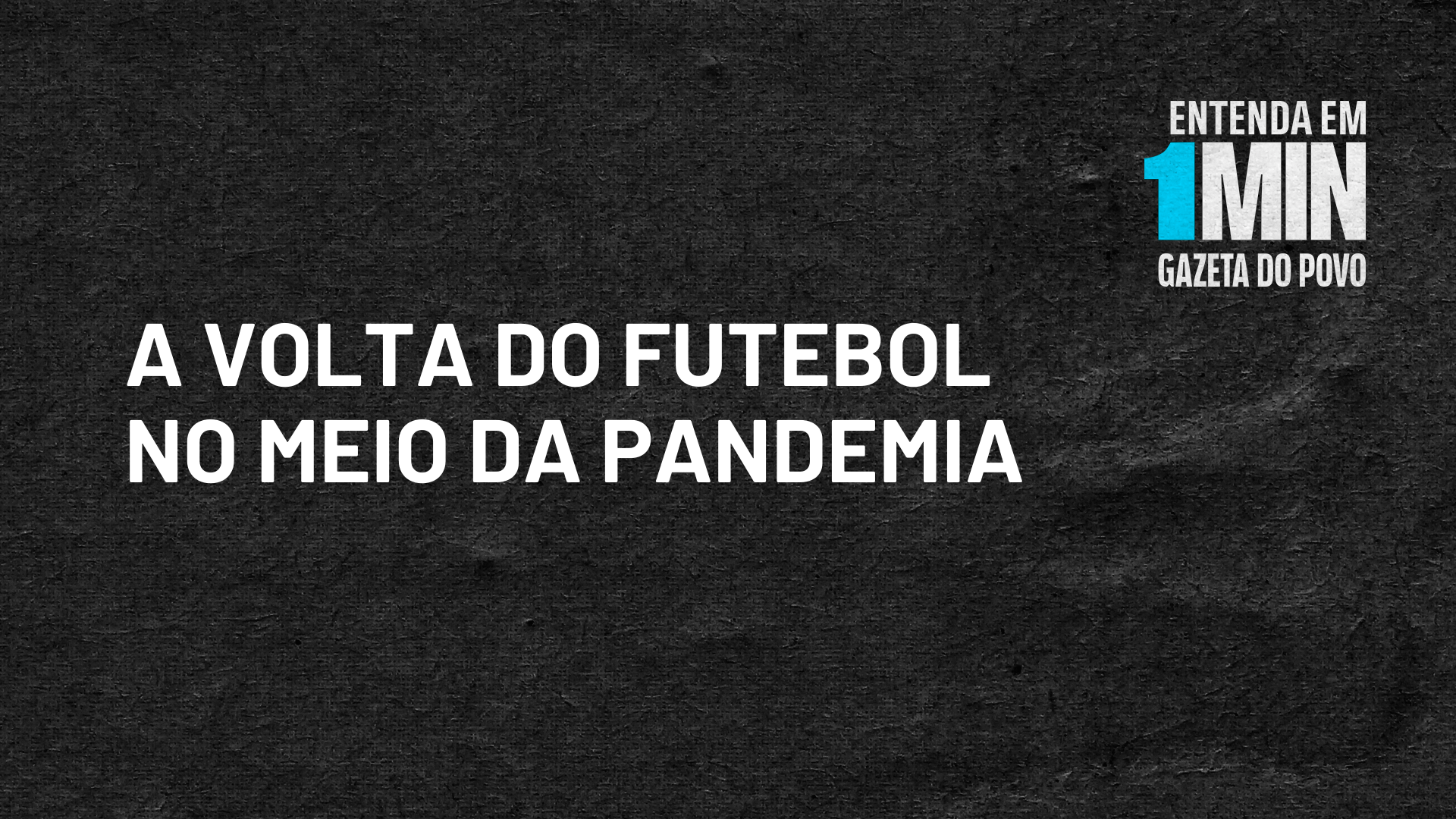 O Brasileirão 2020 (Séries A e B) pode mesmo voltar este ano? Entenda em 1 minuto.