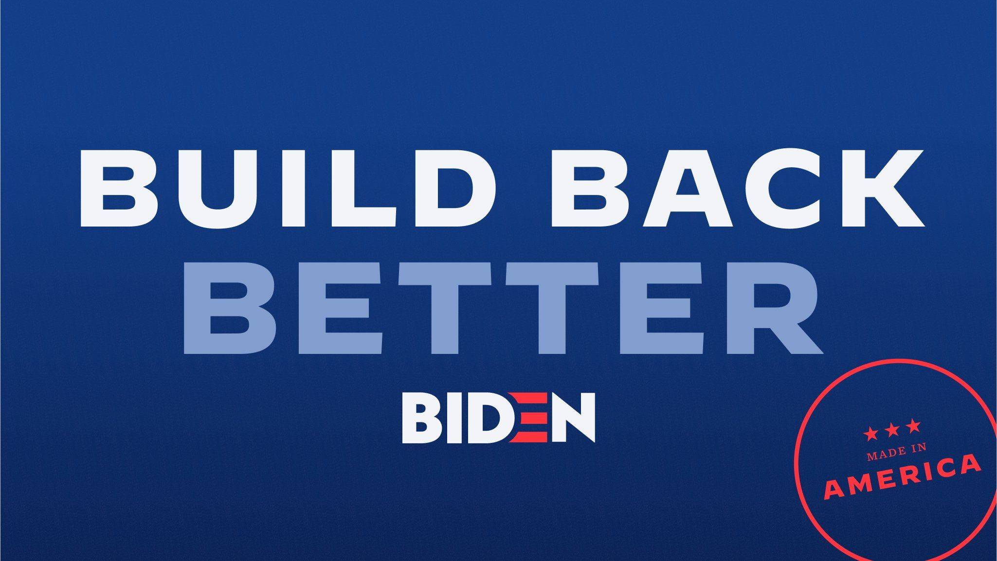 Campanha de Biden pela reconstrução.