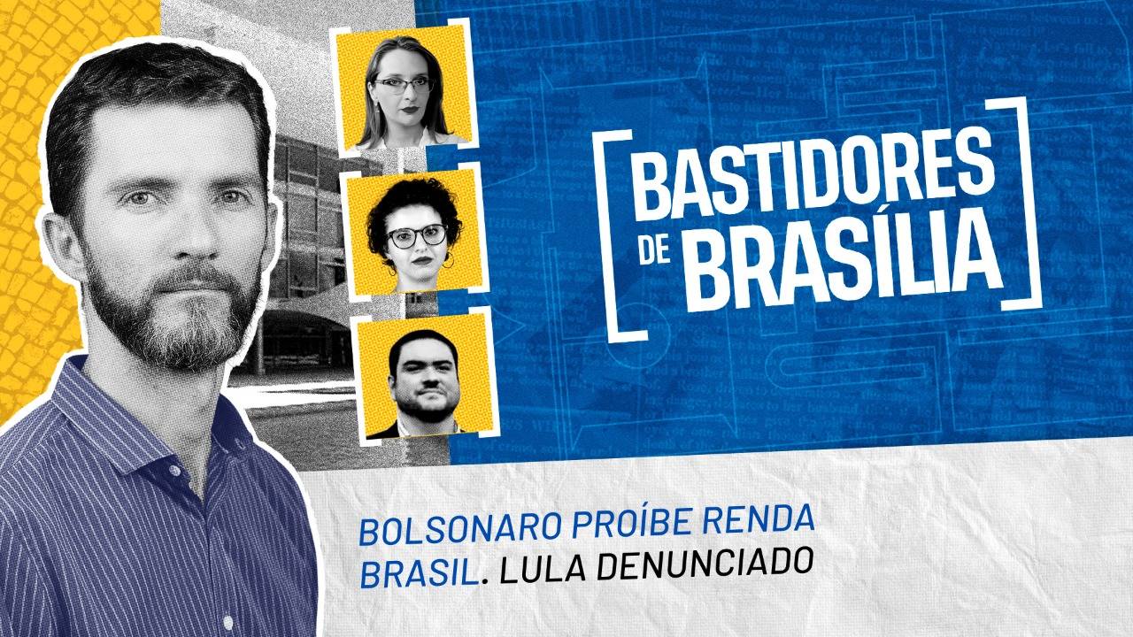 Entenda por que Bolsonaro proibiu o Renda Brasil, futuro de Paulo Guedes e sua equipe e a nova denúncia contra Lula.