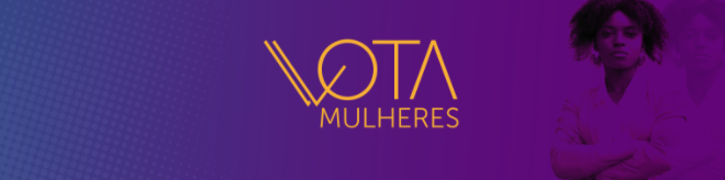 Projeto divulga candidaturas femininas e outras informações úteis ao eleitorado.