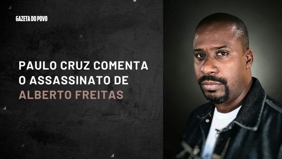 Paulo Cruz comenta o assassinato de Alberto Freitas. Ouça Paulo Cruz comenta o assassinato de Alberto Freitas. Ouça