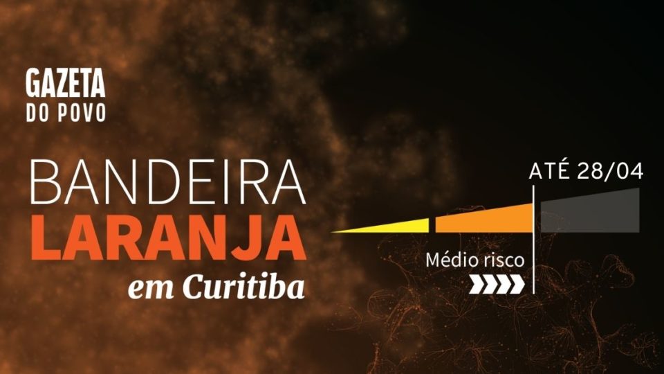 Pandemia: prefeitura de Curitiba prorroga bandeira laranja até 28 de abril Pandemia: prefeitura de Curitiba prorroga bandeira laranja até 28 de abril