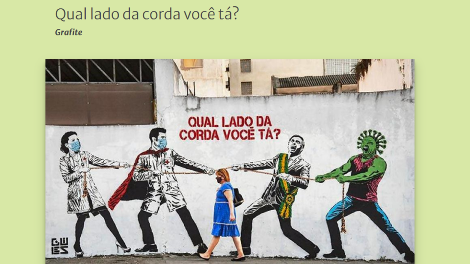 Olimpíada de História da Unicamp para jovens traz crítica a Bolsonaro e erro gramatical Grafite mostra Jair Bolsonaro ao lado de uma figura representando o coronavírus.