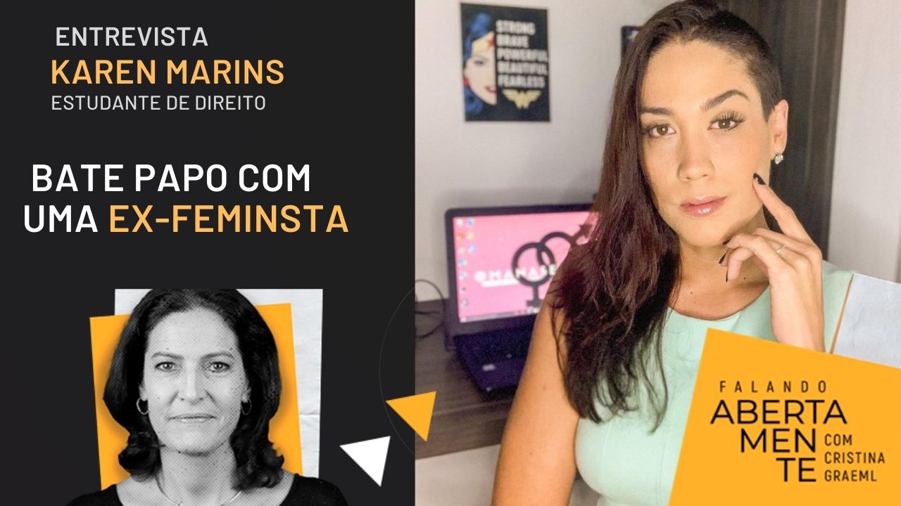 Karen Matias, estudante de Direito, conta em entrevista por que abandonou o feminismo