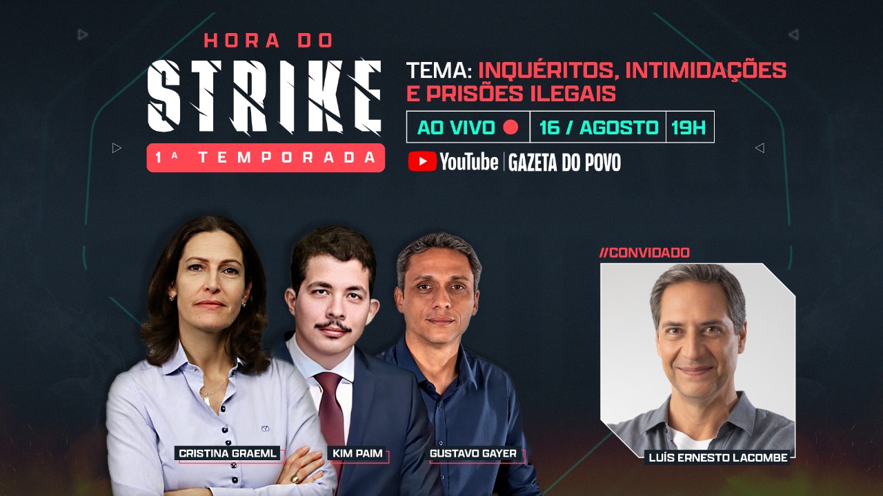 Hora do Strike discute a ditaudura da toga e a escalada autoritária do STF.