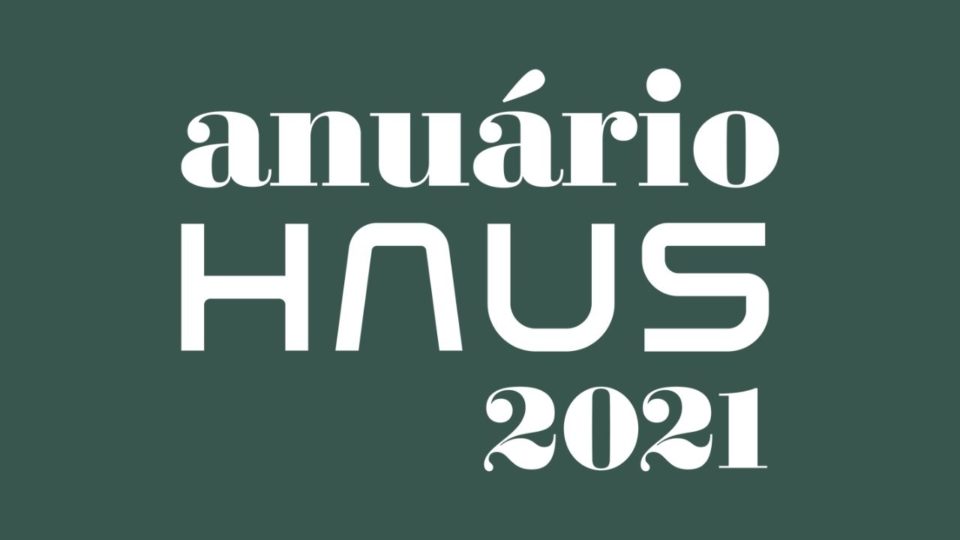Anuário HAUS 2021 chega à sétima edição com recorde de projetos; lançamento será no dia 14 Anuário Haus 2021