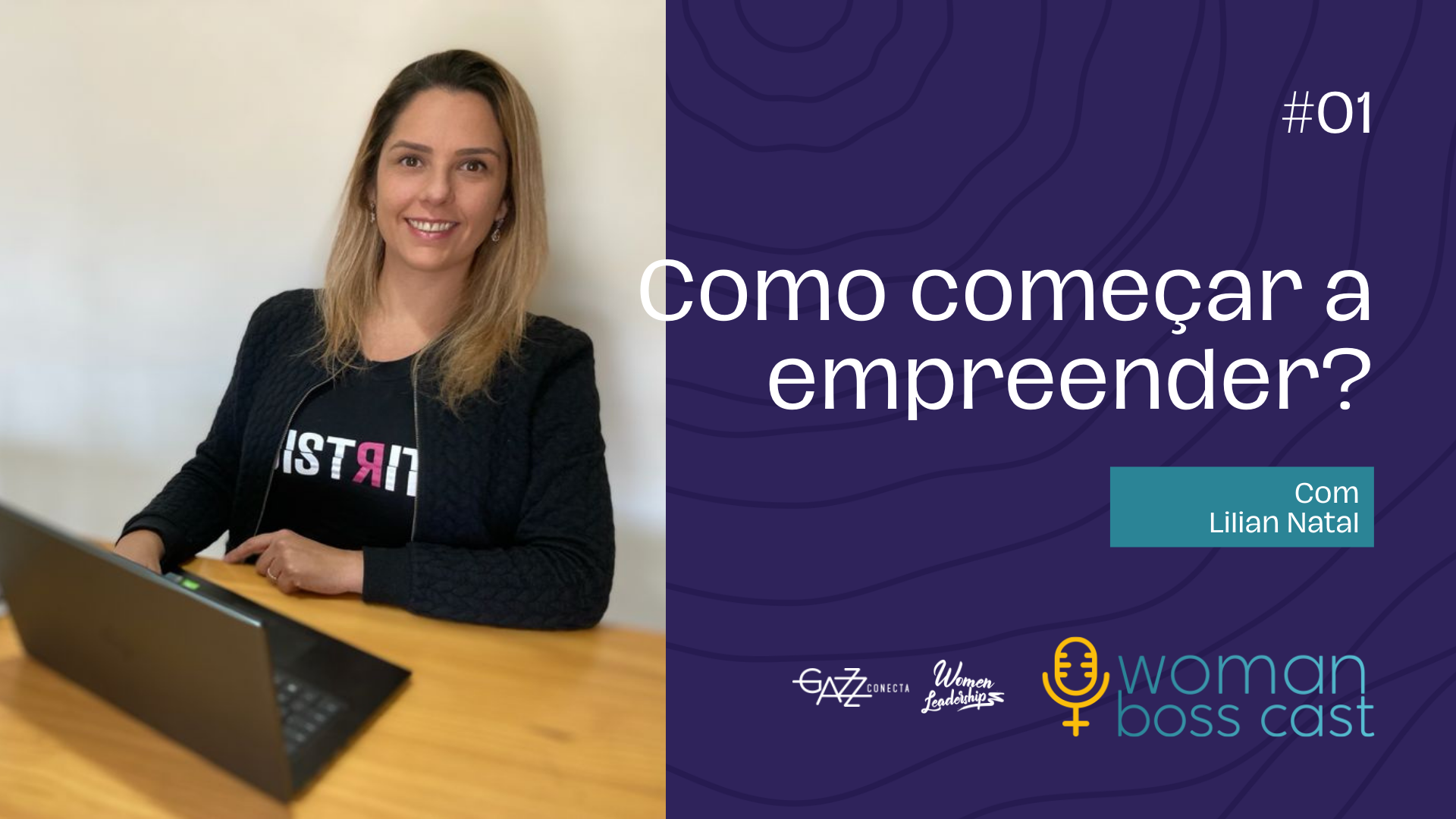 Lilian Natal, sócia e head de marketing do Distrito é a entrevistada do primeiro episódio do Woman Boss Cast.