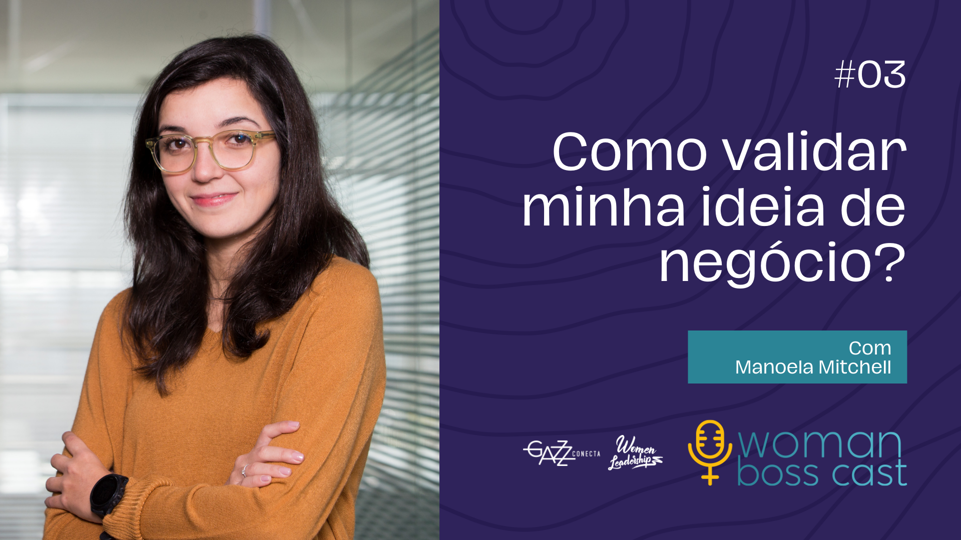 A convidada do terceiro episódio do Woman Boss Cast é Manoela Mitchell, CEO e fundadora da Pipo Saúde.