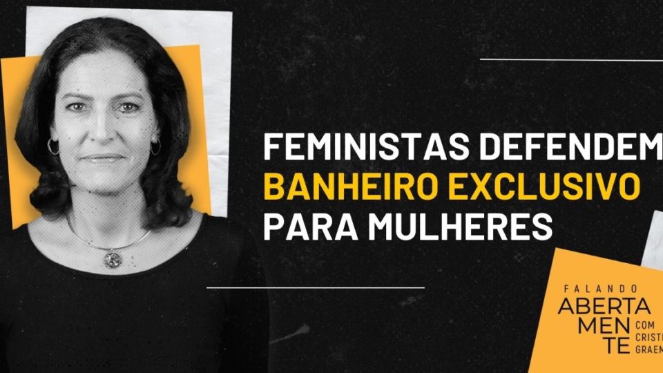 Grupos feministas começam a se posicionar contra a agenda LGBT e defendem banheiros exclusivos para mulheres