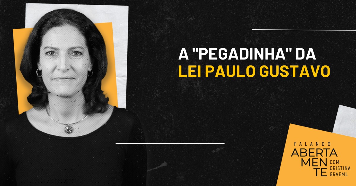Lei Paulo Gustavo: o “jeitinho” parlamentar de liberar verba para projetos culturais sem controle do governo federal