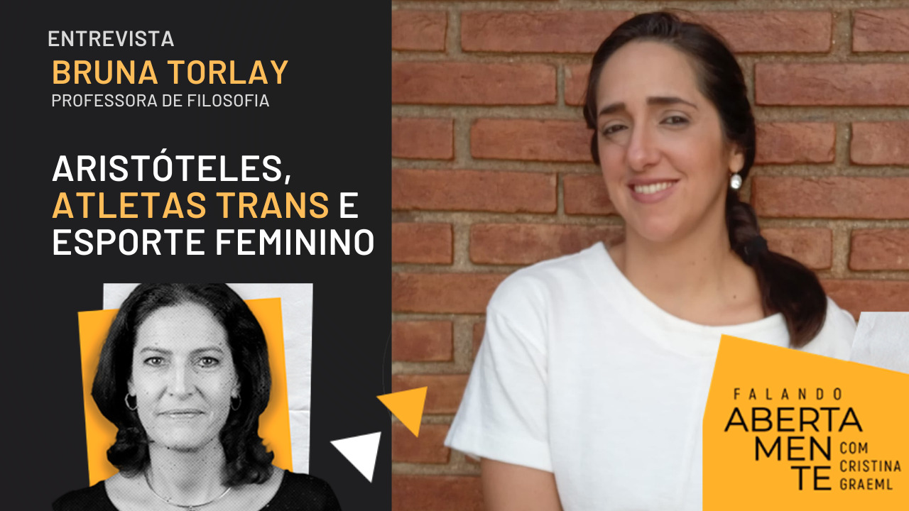 Entrevista com a professora de Filosofia, Bruna Torlay, sobre Aristóteles, sexo biológico e as diferenças instransponíveis entre o corpo masculino e o feminino, as ameças ao esporte feminino com a presença cada vez maior de atletas trans e o silêncio das feministas.