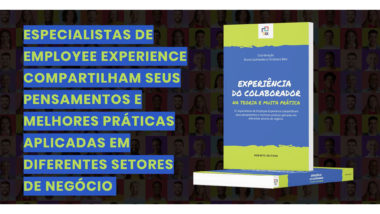 Primeiro livro em português compartilha boas práticas de Employee Experience – EX Primeiro livro em português compartilha boas práticas de Employee Experience – EX