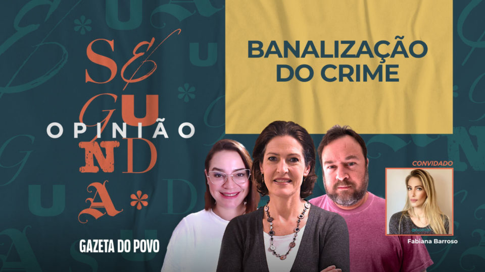 Segunda Opinião discute a banalização do crime
