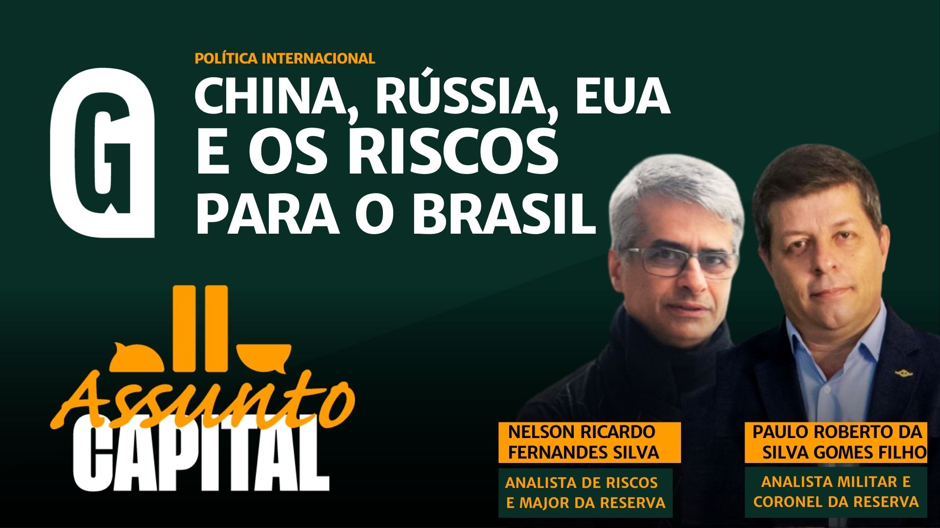 Os analistas militares Nelson Ricardo Fernandes e Paulo Filho debatem os riscos que China, Rússia e EUA representam para o Brasil