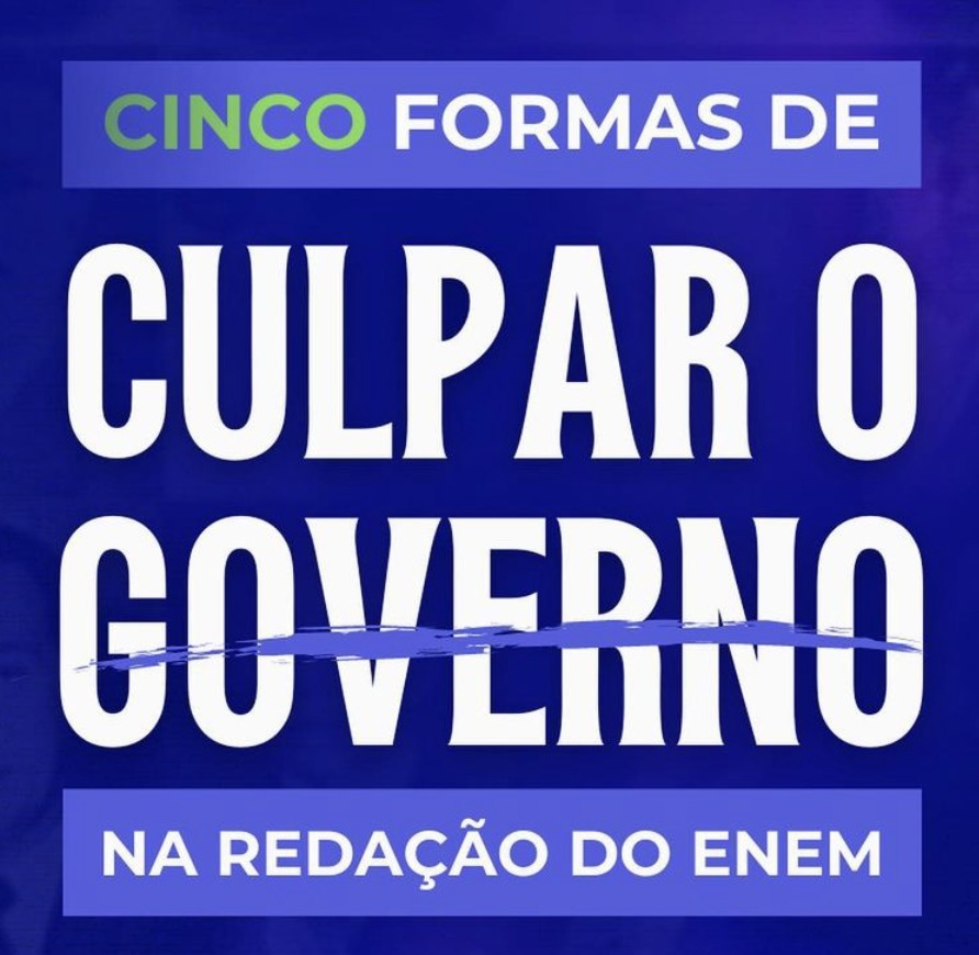 Culpar o governo por um problema é uma das saídas recomendadas para tirar nota boa na redação do Enem. (Imagem: Reprodução) Culpar o governo por um problema é uma das saídas recomendadas para tirar nota boa na redação do Enem. (Imagem: Reprodução)