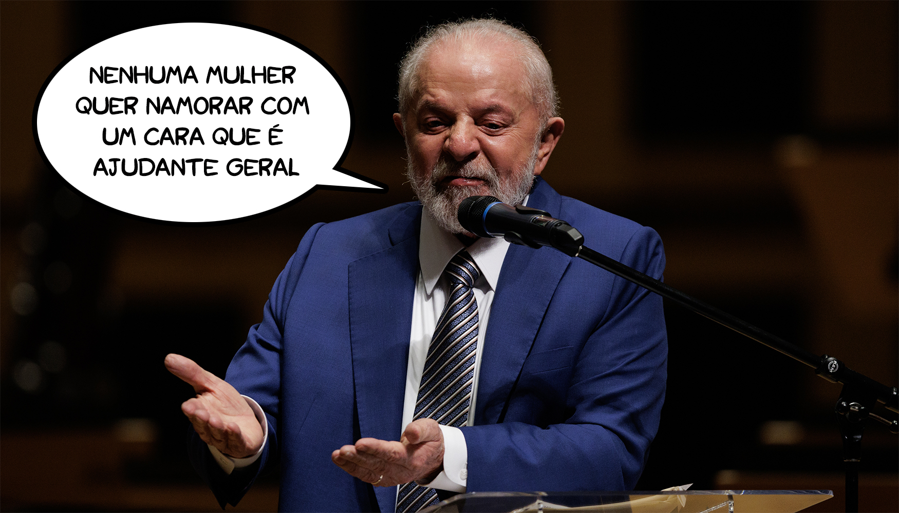 Lula: “Nenhuma mulher quer namorar com um cara que é ajudante geral”