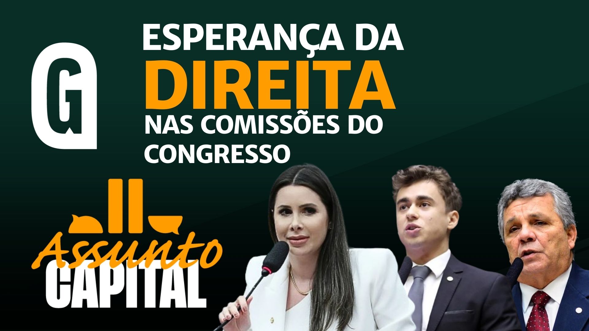 Programa assunto capital debate o poder da direita nas Comissões da Câmara