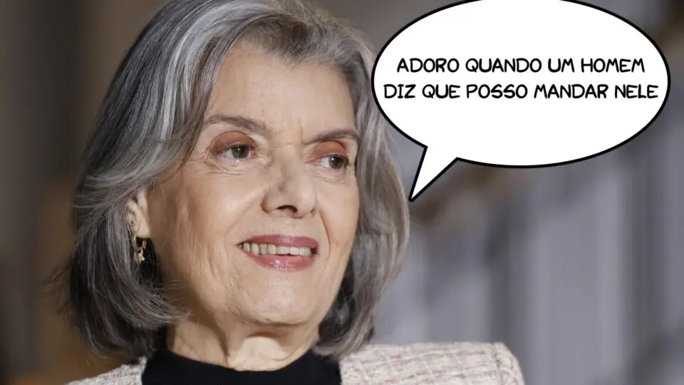 “Adoro quando um homem diz que posso mandar nele” – Cármen Lúcia