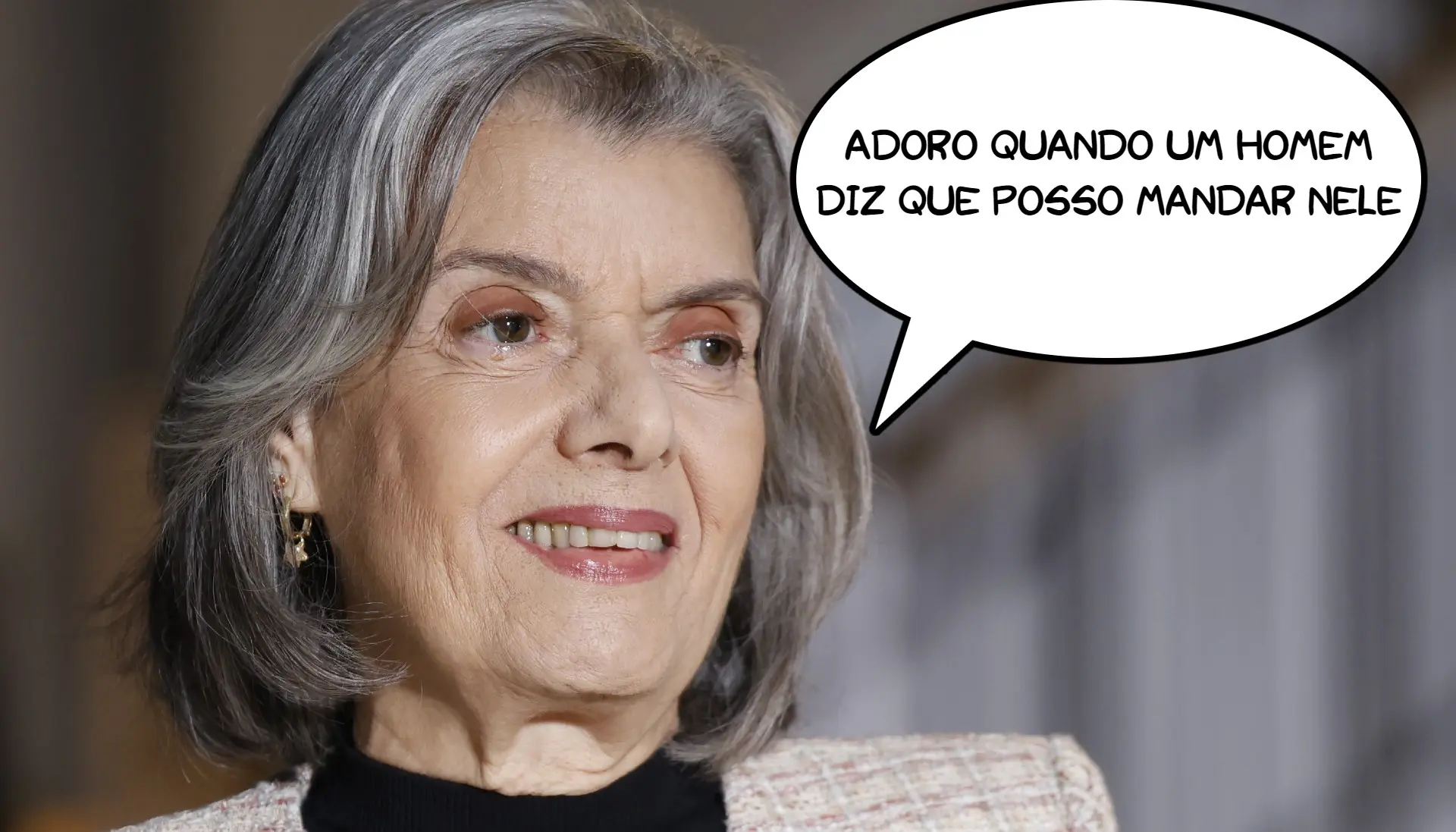 “Adoro quando um homem diz que posso mandar nele” – Cármen Lúcia