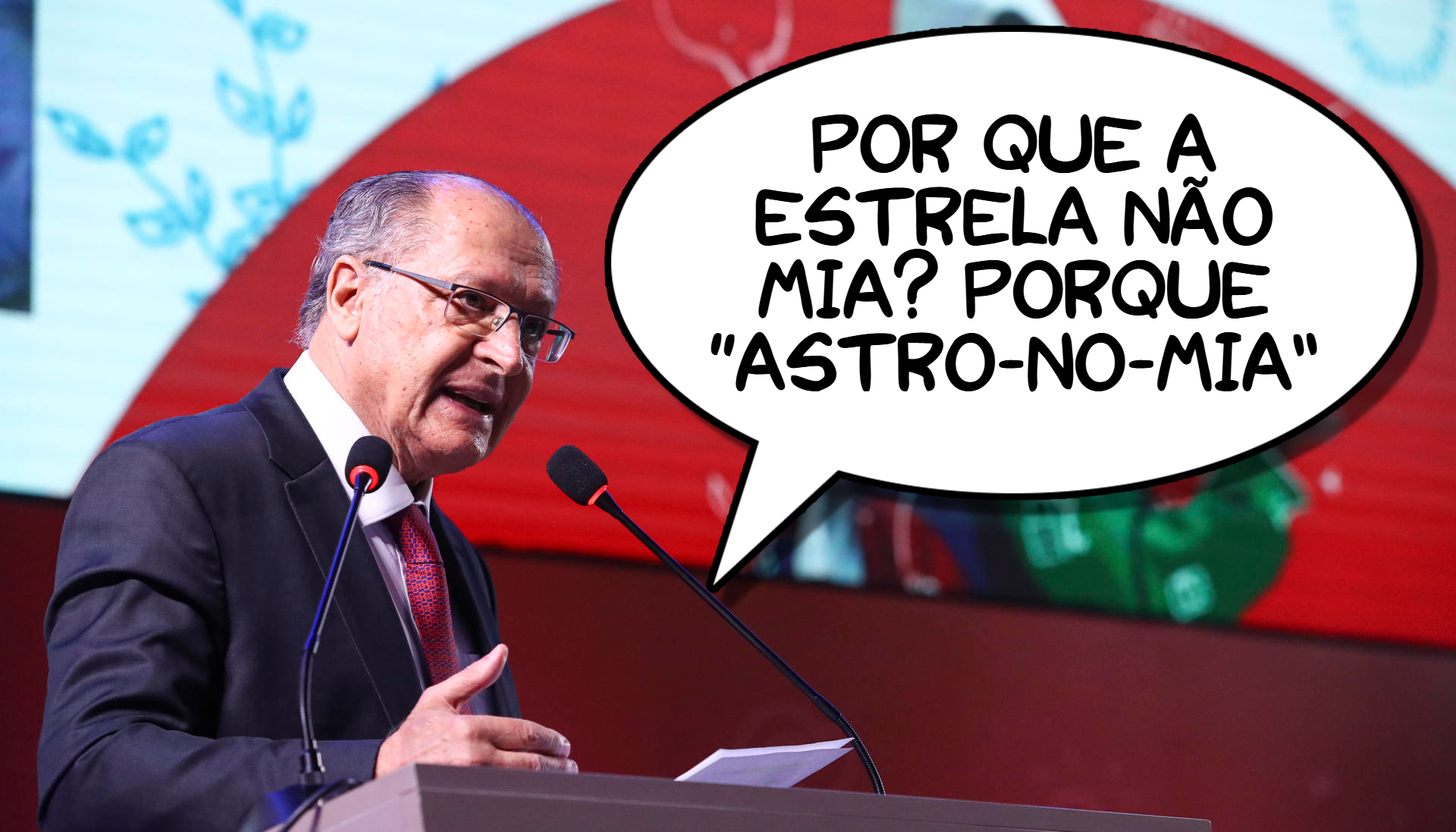 “Por que a estrela não mia? Porque astro-no-mia” – Geraldo Alckmin, fazendo piadinha durante visita a uma fábrica automotiva