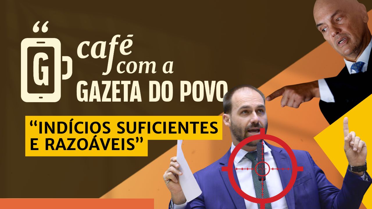Moraes abre inquérito contra Eduardo Bolsonaro: Café com a Gazeta do Povo