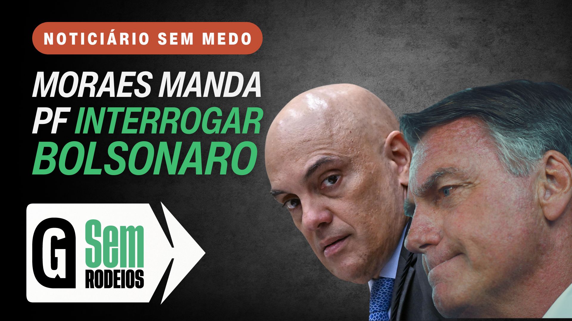 O Sem Rodeios desta terça-feira (27) vai repercutir a decisão de Alexandre de Moraes de mandar interrogar Jair Bolsonaro.
