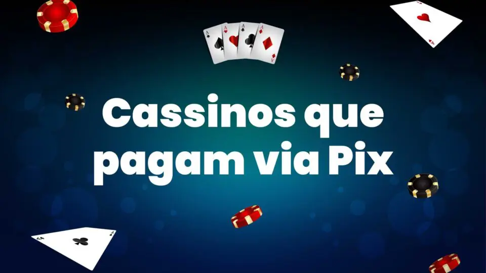 Cassinos que pagam via Pix: Lista dos melhores em 2026