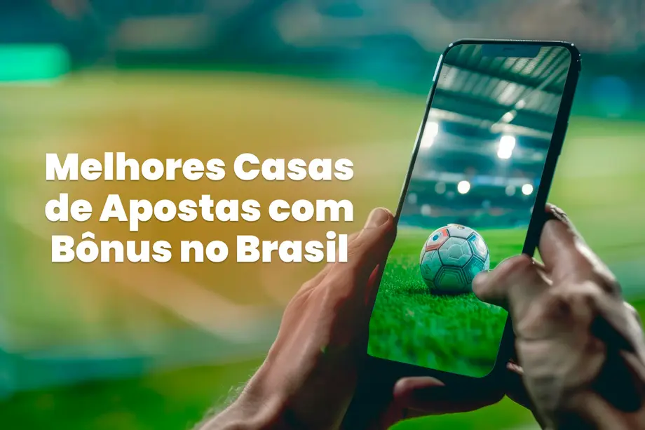 Casas de Apostas com Bônus no Brasil