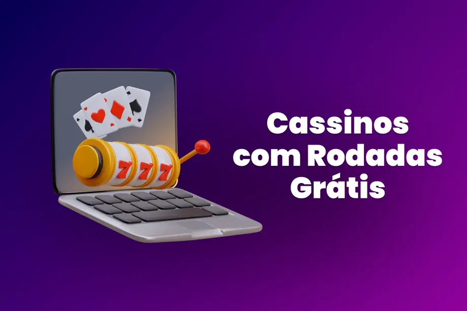 Os 11 melhores cassinos com rodadas grátis e mais ofertas.