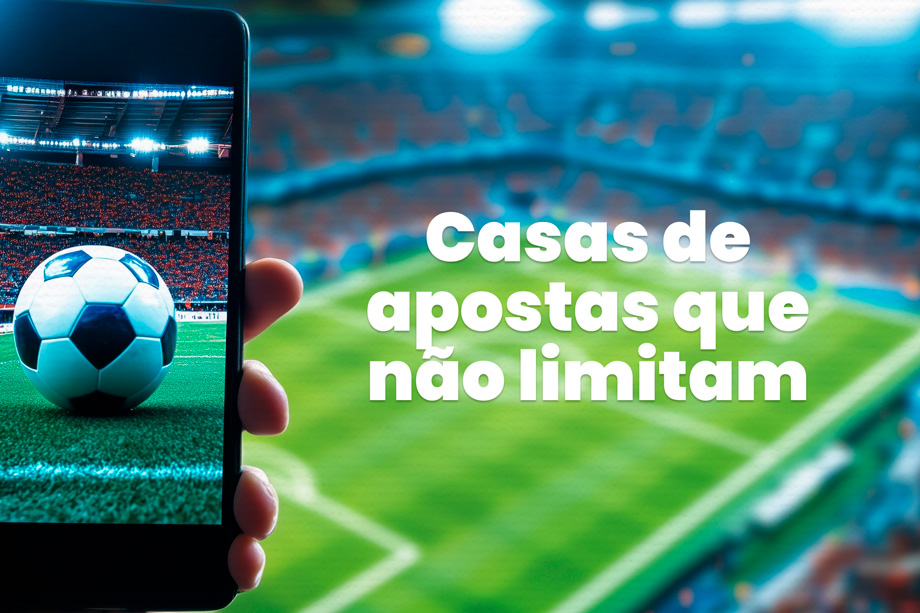 Conheça as casas de apostas que não limitam ganhos e apostas
