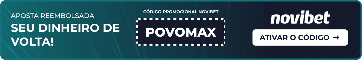 Aposta Reembolsada - Código POVOMAX - Novibet