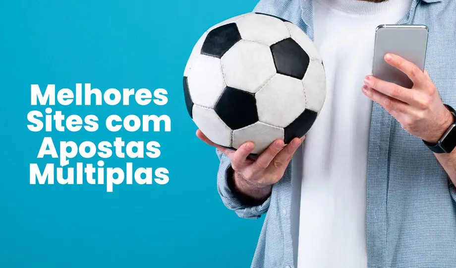 Melhores casas de apostas para fazer apostas múltiplas