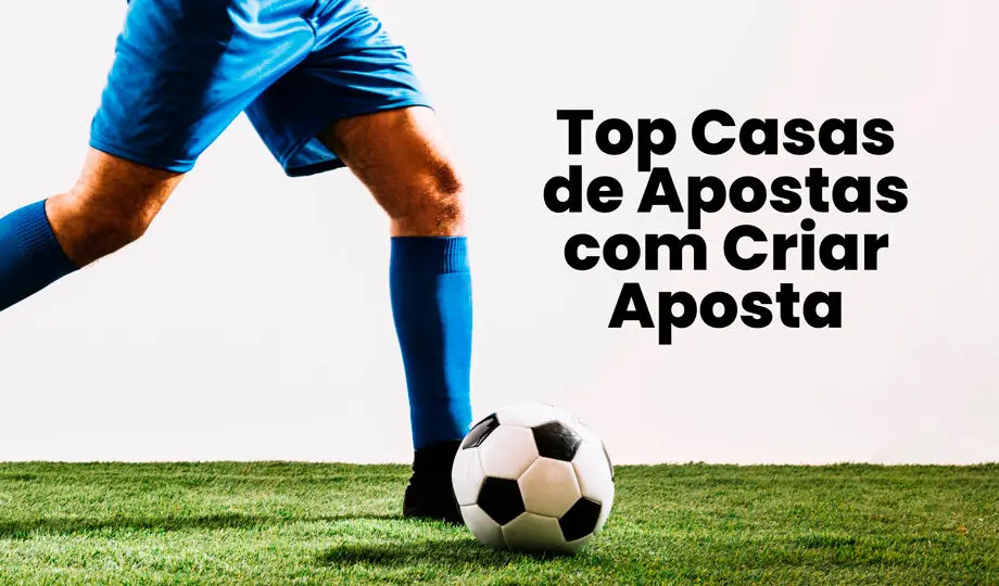 Conheça as melhores casas de apostas com Criar Aposta