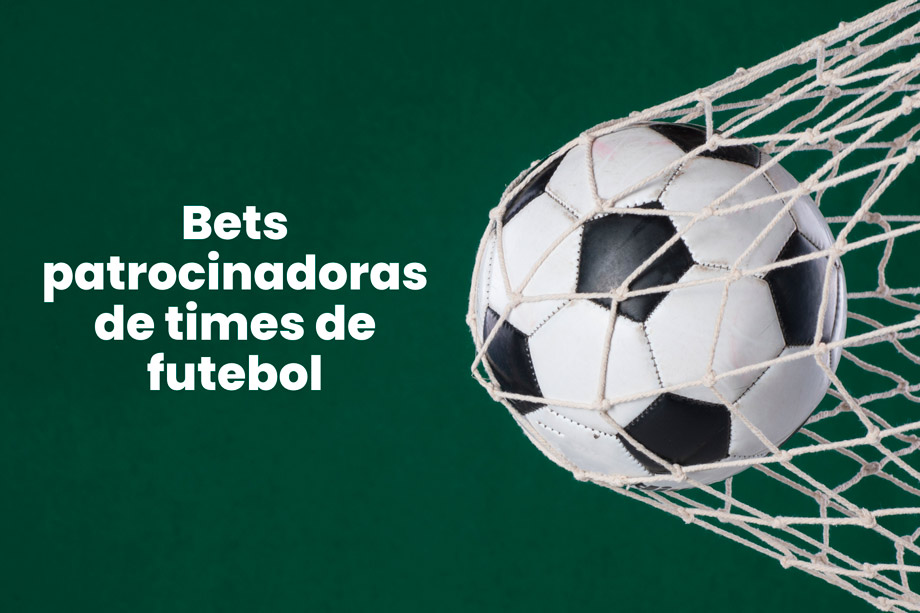 Bets que patrocinam times brasileiros: Top 9 atualizado
