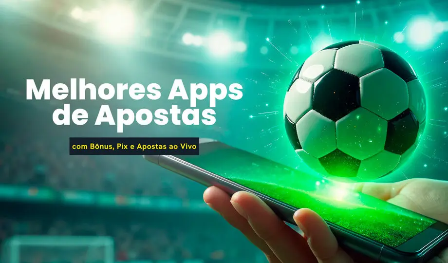 Melhores Apps de Apostas - Top 15 casas com aplicativo móvel