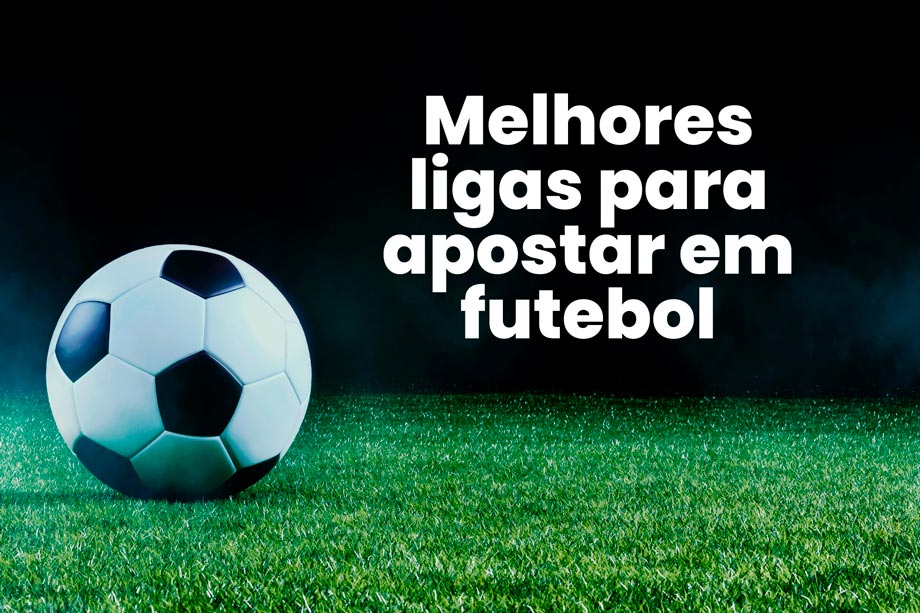 Melhores ligas para apostar em futebol