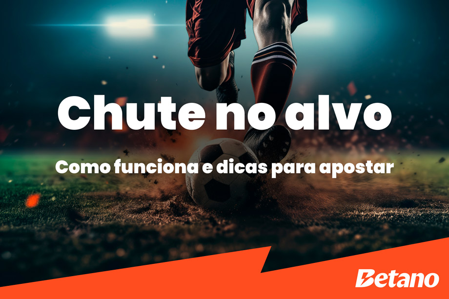 Chute no alvo Betano: guia completo para apostar em 2026
