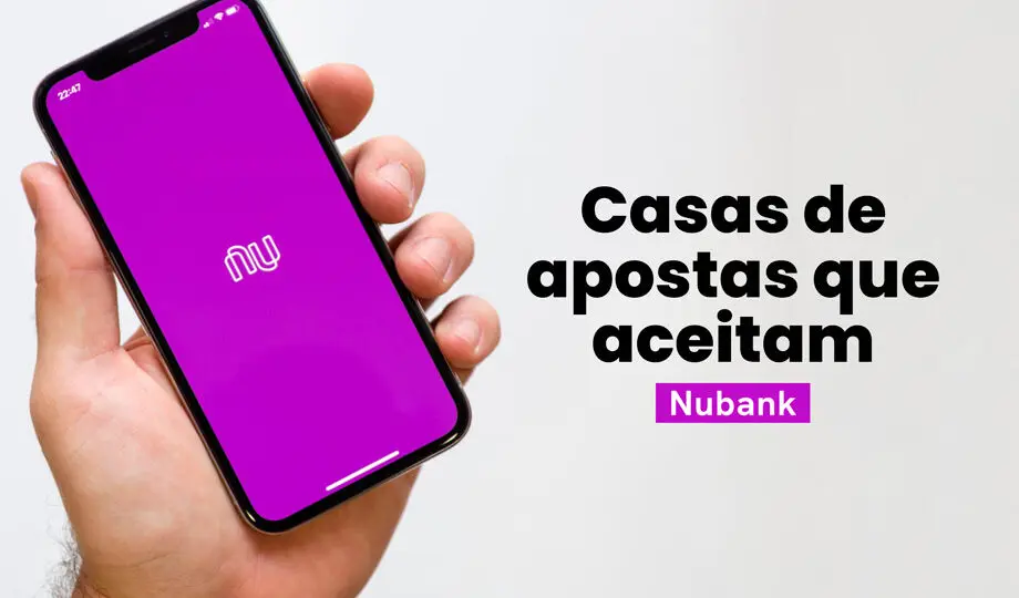 Conheça as melhores casas de apostas que aceitam Nubank