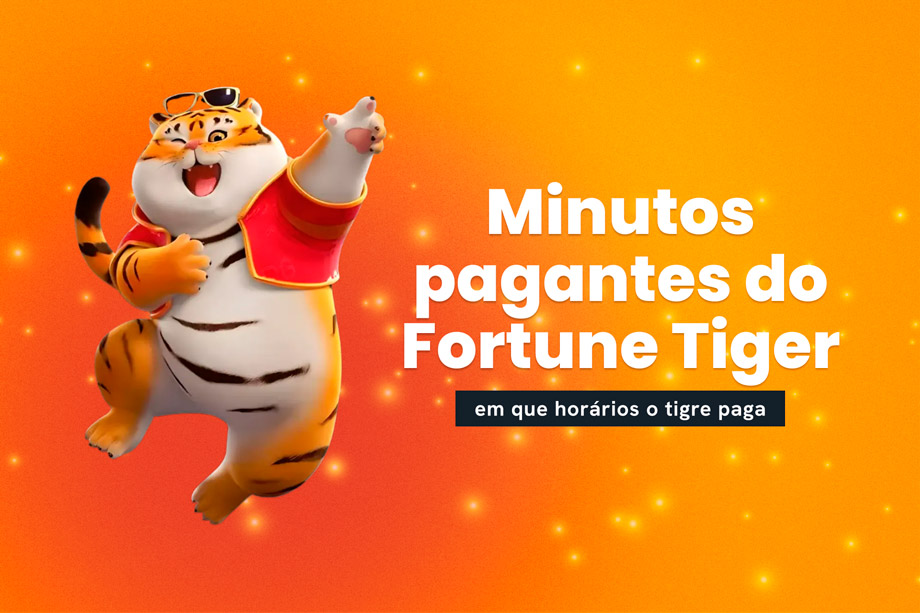 Minutos Pagantes Fortune Tiger: Guia com os principais períodos, dicas e plataformas